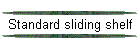 Standard sliding shelf