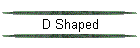 D Shaped