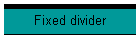 Fixed divider