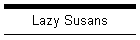 Lazy Susans