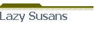 Lazy Susans