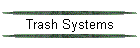 Trash Systems