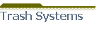 Trash Systems